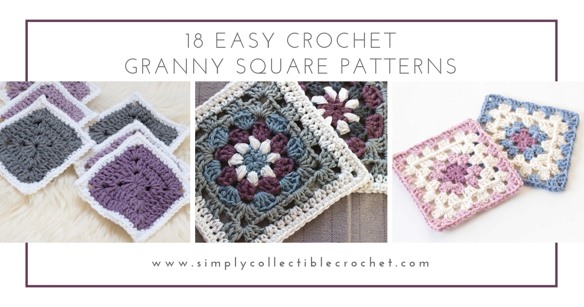 18 Easy Crochet Granny Square Patterns Simply Collectible Crochet